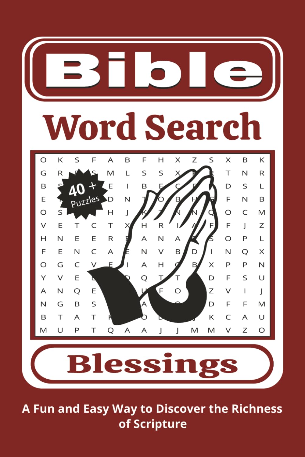 Bible Blessings Word Search Puzzle Book: Word Searches with Easy to Read Print about the Bible, biblical books, leaders of the Bible, events, and More ... Bible Study groups, kids, teens, and adults