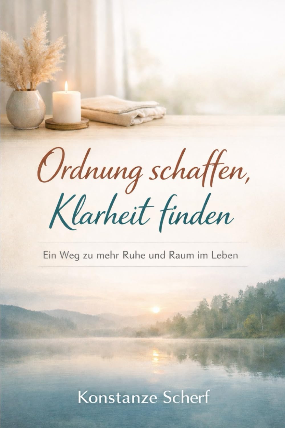 Ordnung schaffen, Klarheit finden: Ein Weg zu mehr Ruhe und Raum im Leben