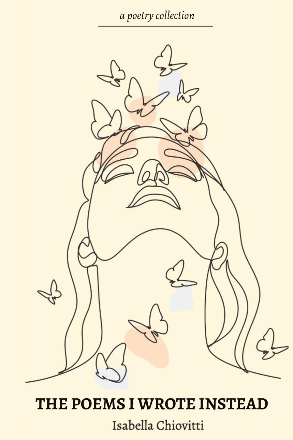 The Poems I Wrote Instead: A Poetry Collection
