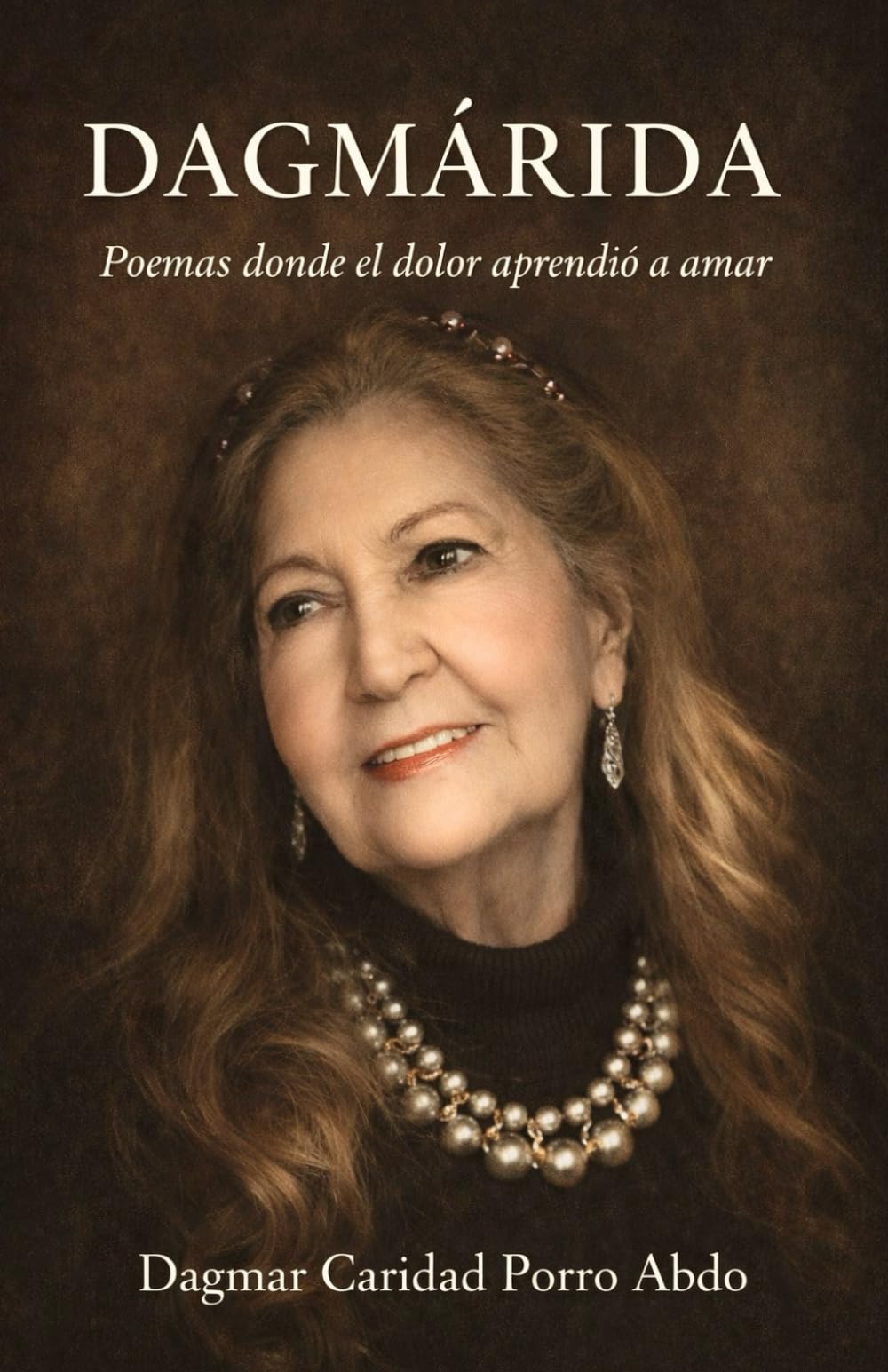 DAGMÁRIDA: Poemas donde el dolor aprendió a amar
