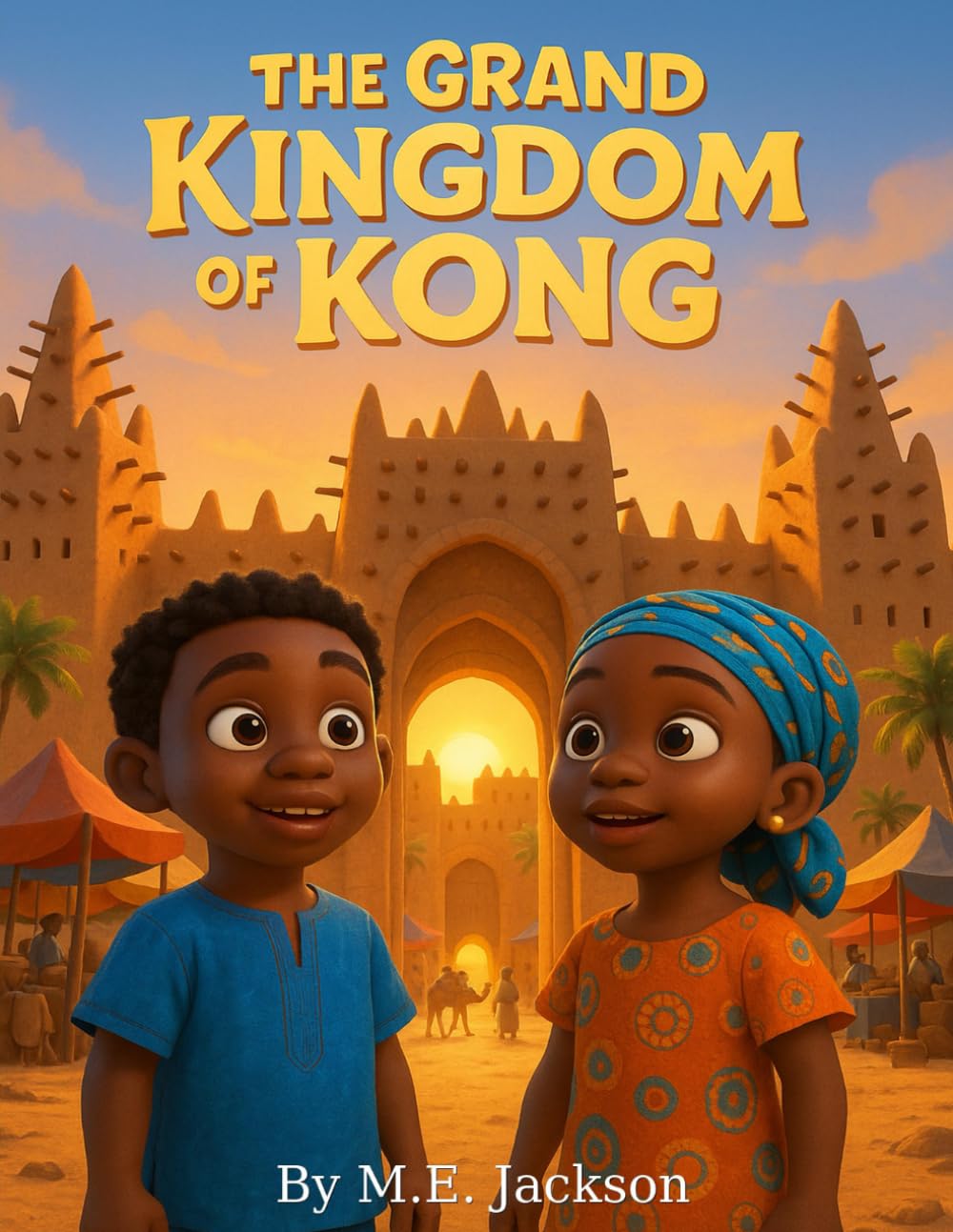 The Grand Kingdom of Kong: Discover Africa’s Great Empires (The Kingdoms Forgotten)