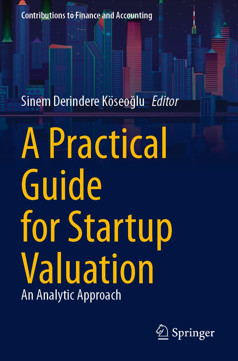 A Practical Guide for Startup Valuation: An Analytic Approach (Contributions to Finance and Accounting)
