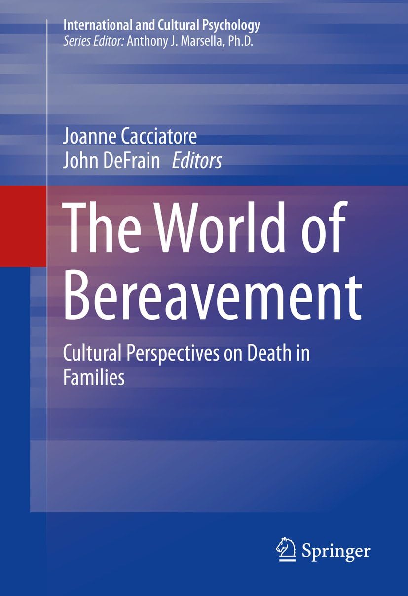 The World of Bereavement: Cultural Perspectives on Death in Families (International and Cultural Psychology)