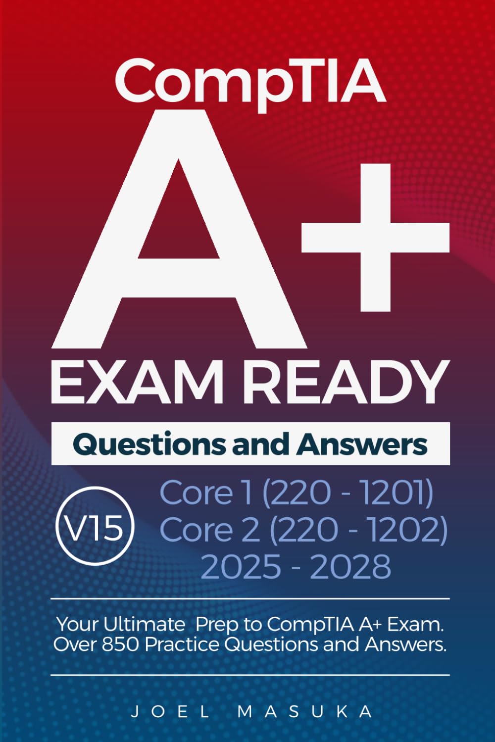 Comptia A+ Exam Ready: Questions and Answers