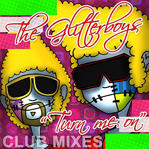 Turn Me On (The Club Mixes) The Glitterboys Digital Music