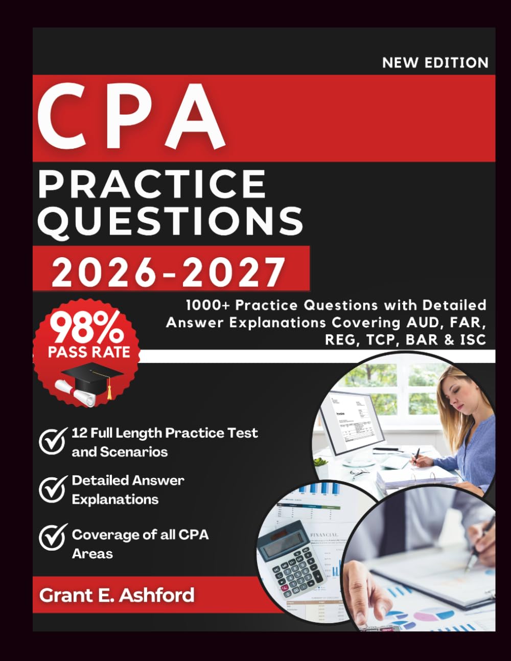 CPA PRACTICE QUESTIONS 2026–2027: 1000+ Practice Questions with Detailed Answer Explanations Covering AUD, FAR, REG, TCP, BAR & ISC