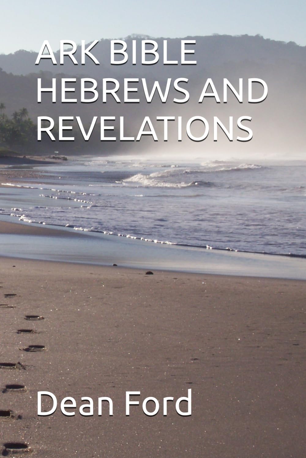 ARK BIBLE HEBREWS AND REVELATIONS