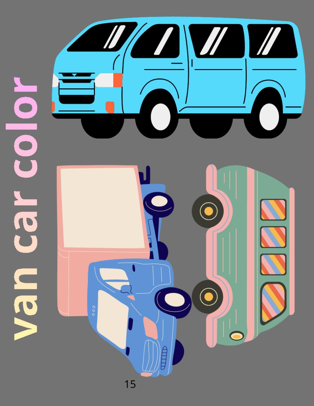 Cute Construction Vehicles Coloring Book for Kids: 50 Fun Bulldozers, Excavators & Big Trucks to Color (Ages 3–7)