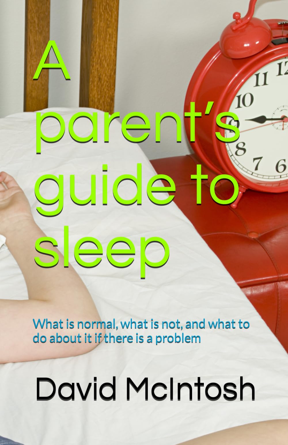 A parent’s guide to sleep: What is normal, what is not, and what to do about it if there is a problem