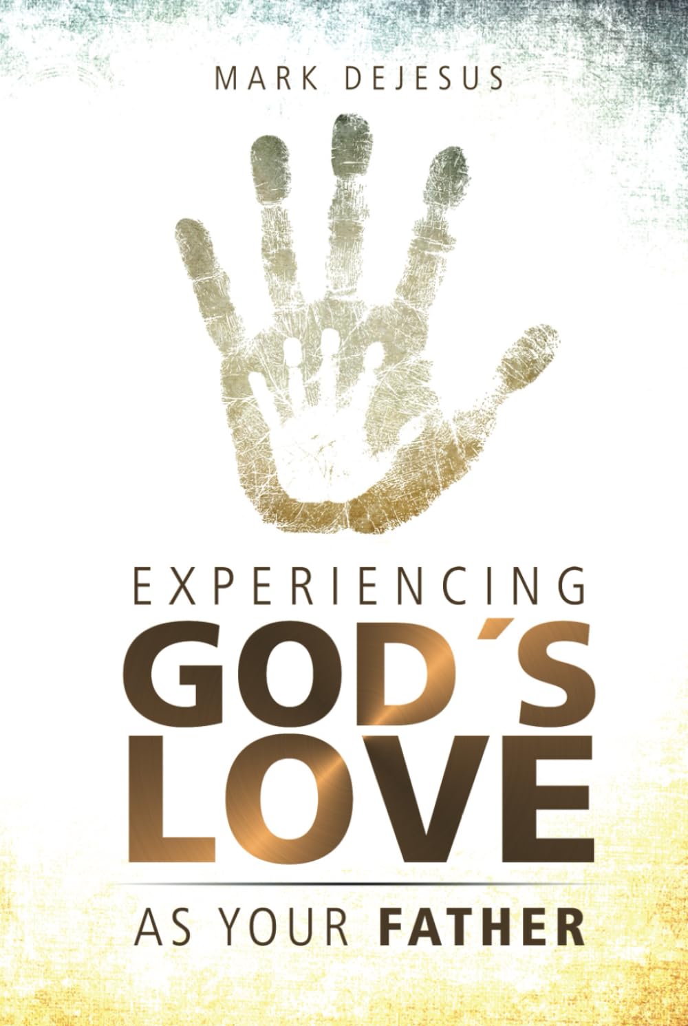 Experiencing God's Love as Your Father