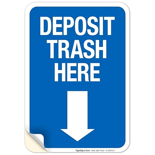 Deposit Trash Here with Downward Arrow Sign, (SI-69956) 10x7 Inches, 4 Mil Vinyl Decal Stickers Weather Resistant, Made in USA by Sigo Signs