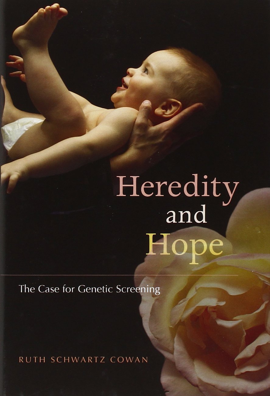 Heredity and Hope: The Case for Genetic Screening
