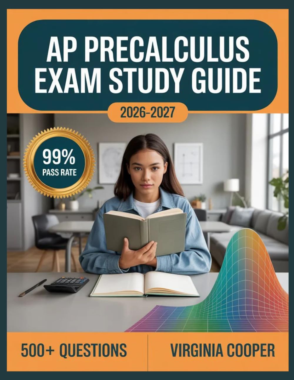 AP Precalculus Exam Study Guide 2026-2027: Comprehensive Topic Overview, Practice Question Bank, Answer Keys, and In-Depth Explanations