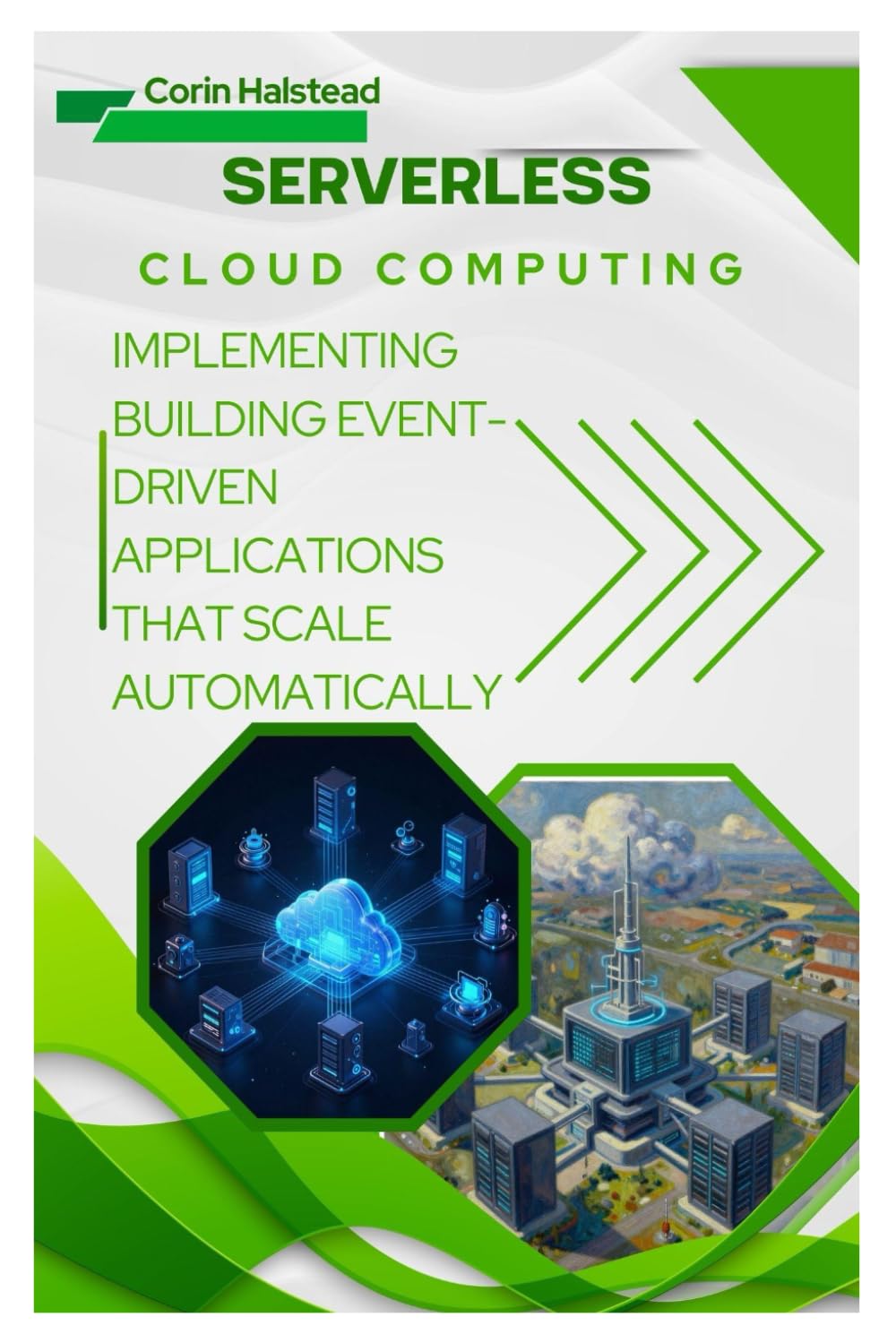 Serverless Cloud Computing: Implementing Building Event-Driven Applications that Scale Automatically