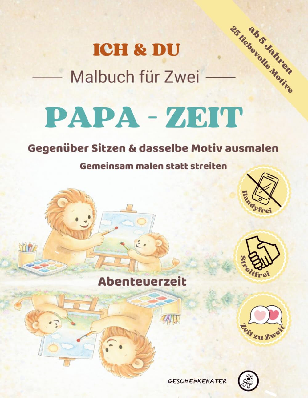 Ich & Du-Malbuch für Zwei: Malbuch PAPA - Abenteuerzeit für Kinder ab 5 Jahren | Gemeinsam malen statt streiten | Gegenüber sitzen und dasselbe Motiv ausmalen | (ICH UND DU)