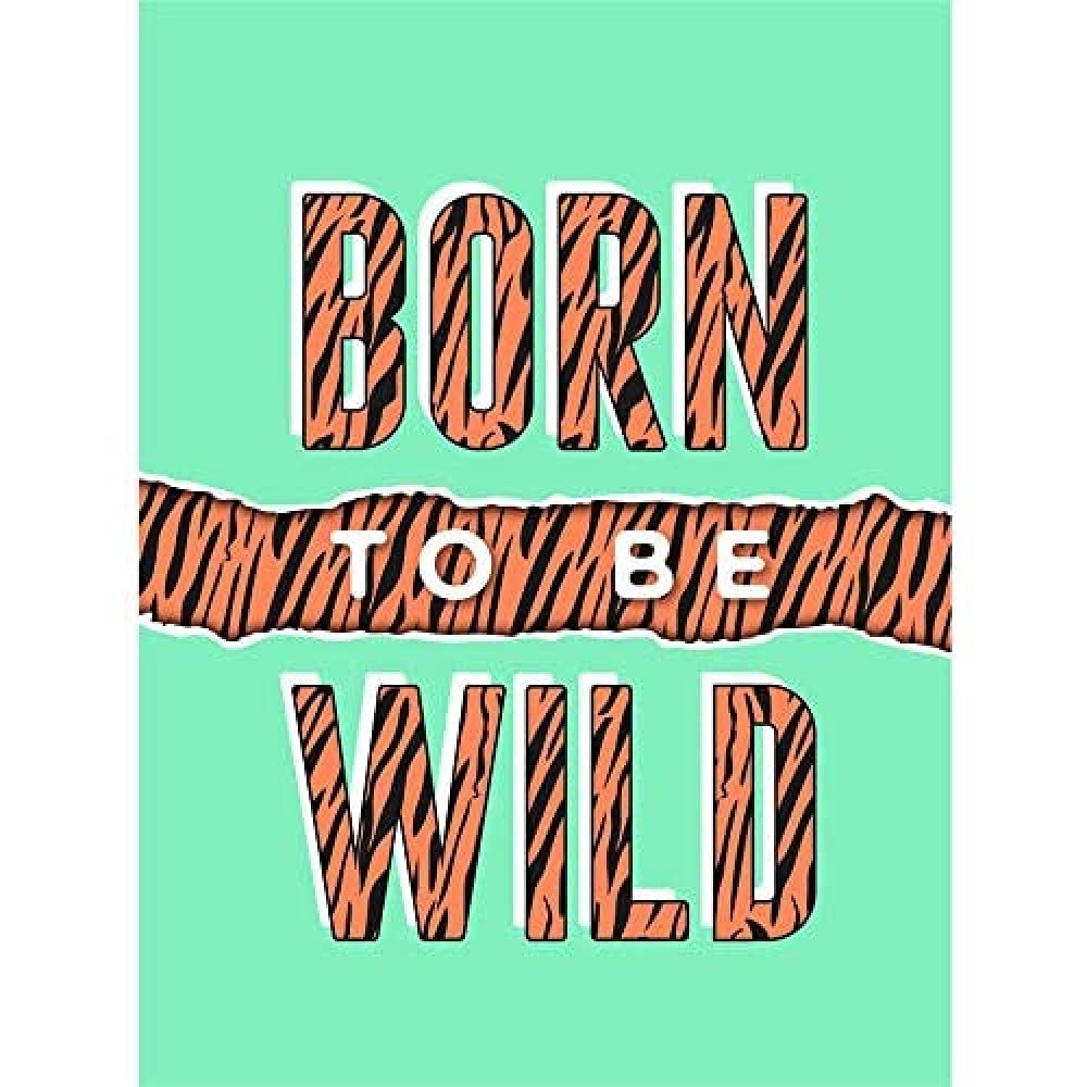 Wee Blue Coo Born to be Wild Tiger Wall Art Print