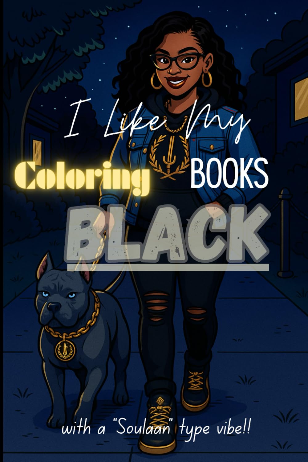 I Like My Coloring Books Black: With a "Soulaan" type vibe!!