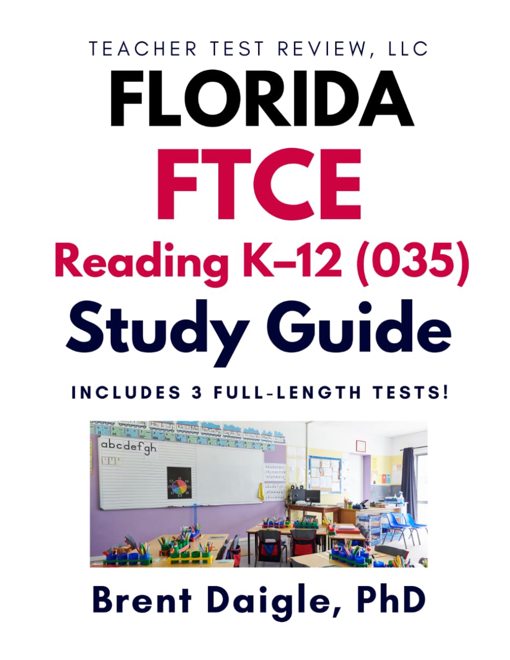 FTCE Reading K–12 (035) Study Guide: 3 Full-length Practice Tests for the Florida Certification Exam