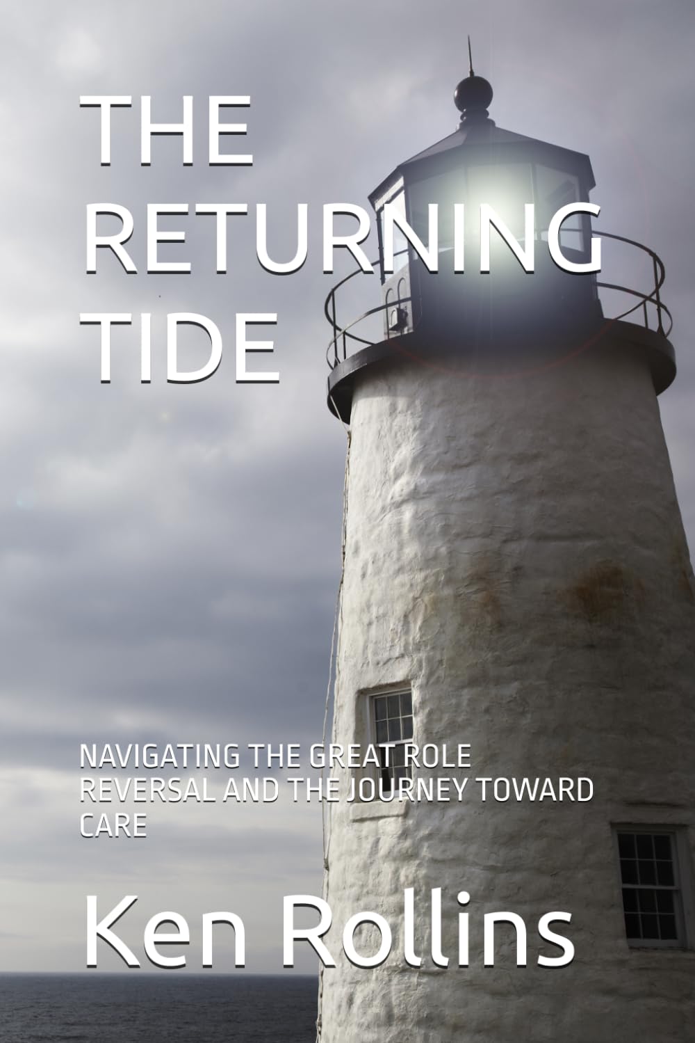 THE RETURNING TIDE: NAVIGATING THE GREAT ROLE REVERSAL AND THE JOURNEY TOWARD CARE (THE ANCHOR AND THE SAIL)