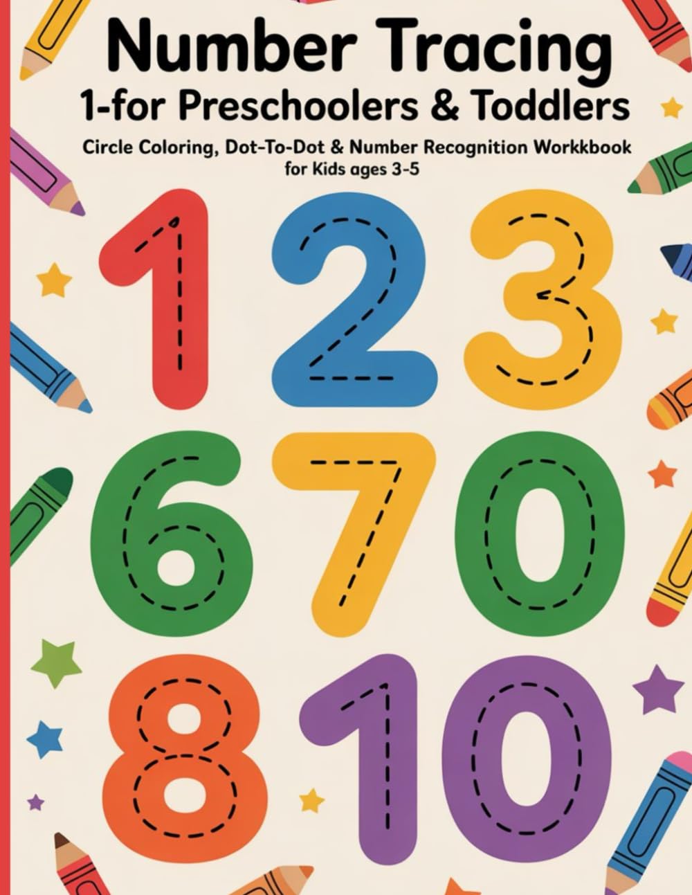 Number Tracing 1‑10 for Preschoolers & Toddlers: Circle Coloring, Dot‑to‑Dot & Number Recognition Workbook for Kids Ages 3‑5
