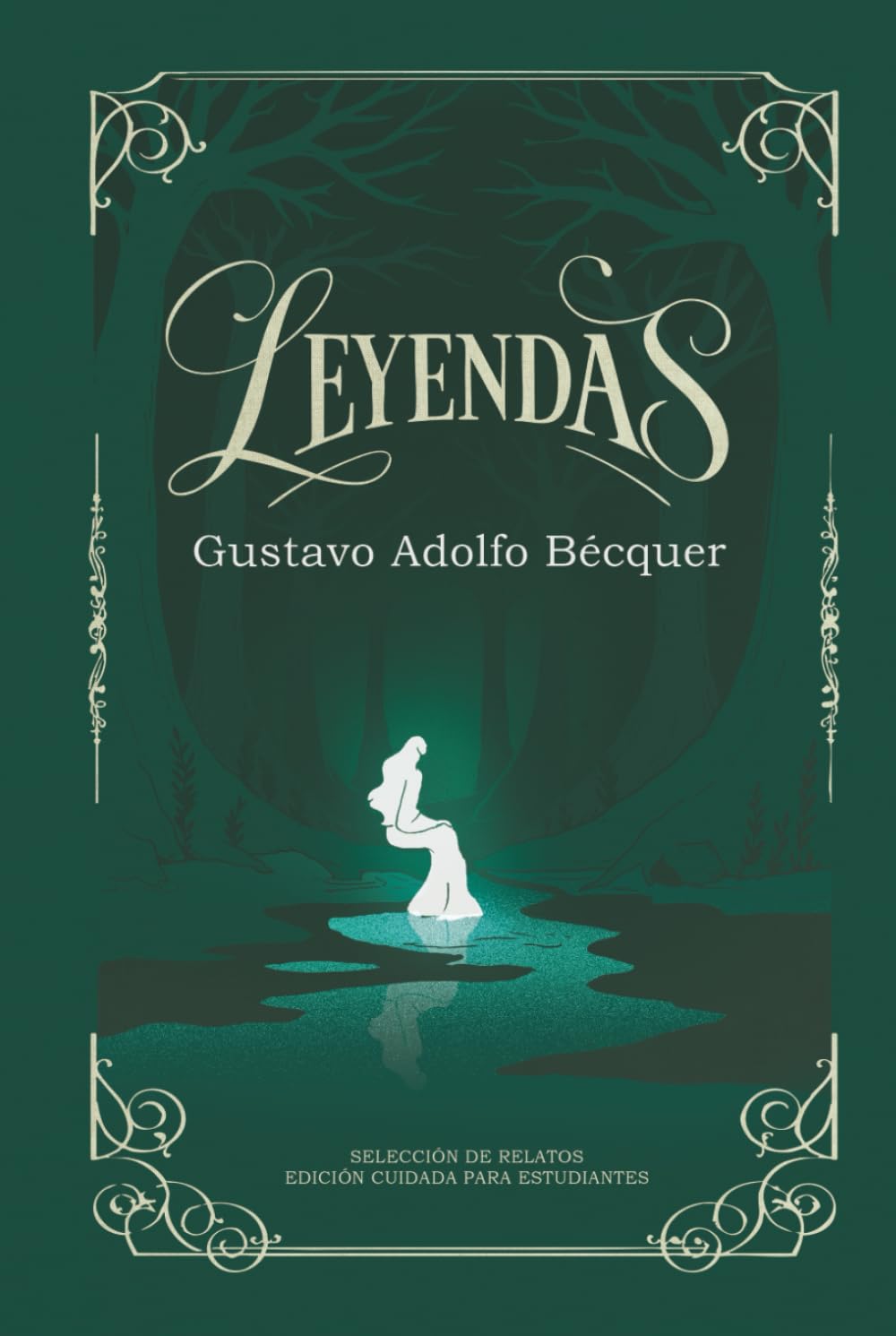 Leyendas: Leyendas de Gustavo Adolfo Bécquer | Selección de relatos | Edición cuidada para estudiantes