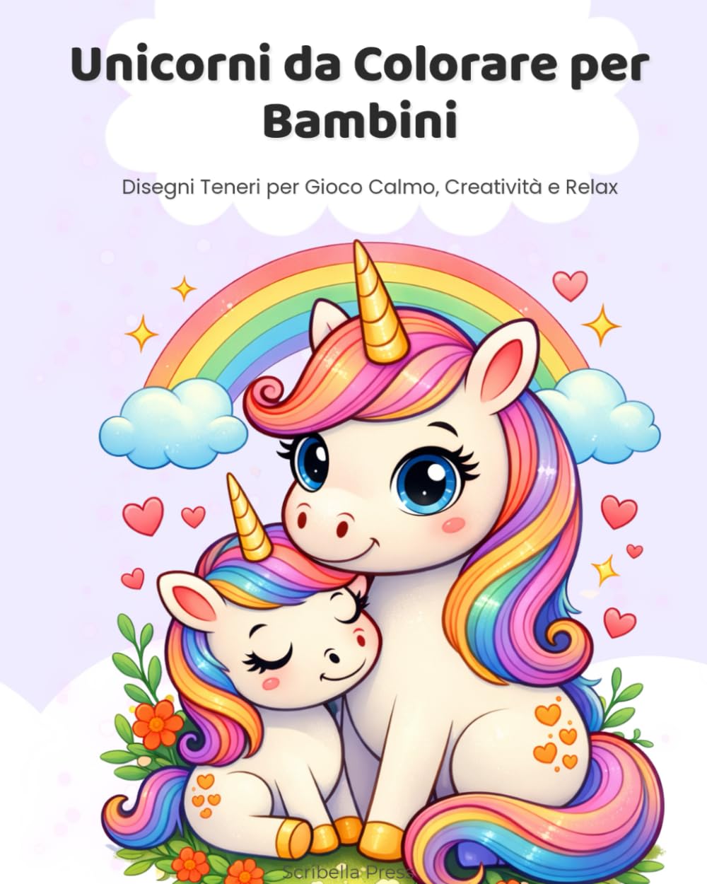 Unicorni da Colorare per Bambini: Disegni Teneri per Gioco Calmo, Creatività e Relax