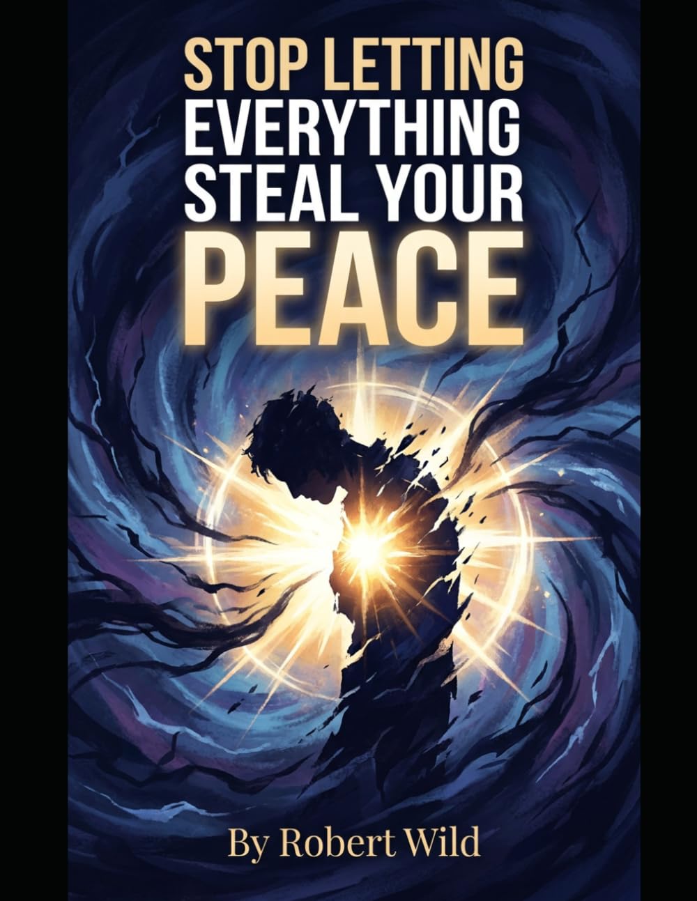 Stop Letting Everything Steal Your Peace