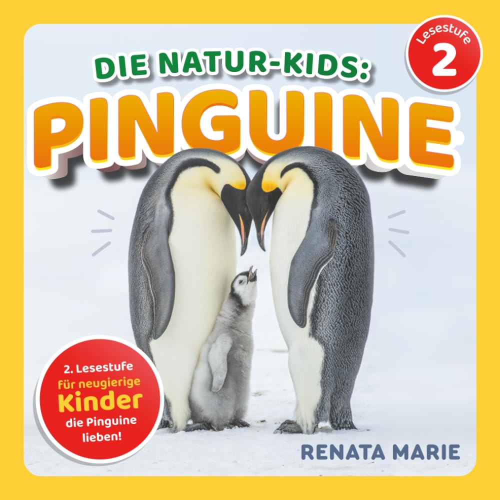 Die Natur-Kids - Pinguine: Lesestufe 2 Für Neugierige Kinder, Die Pinguine Lieben! (Die Natur-Kids Tierabenteuer)