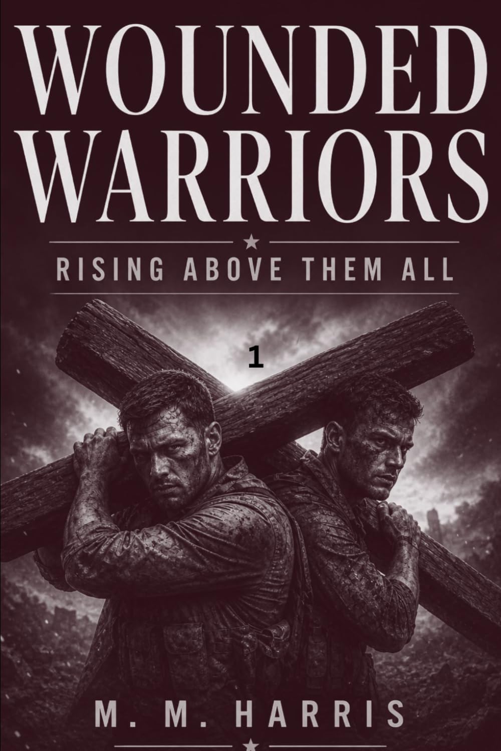 wounded warriors Bk 1: Rising above them all
