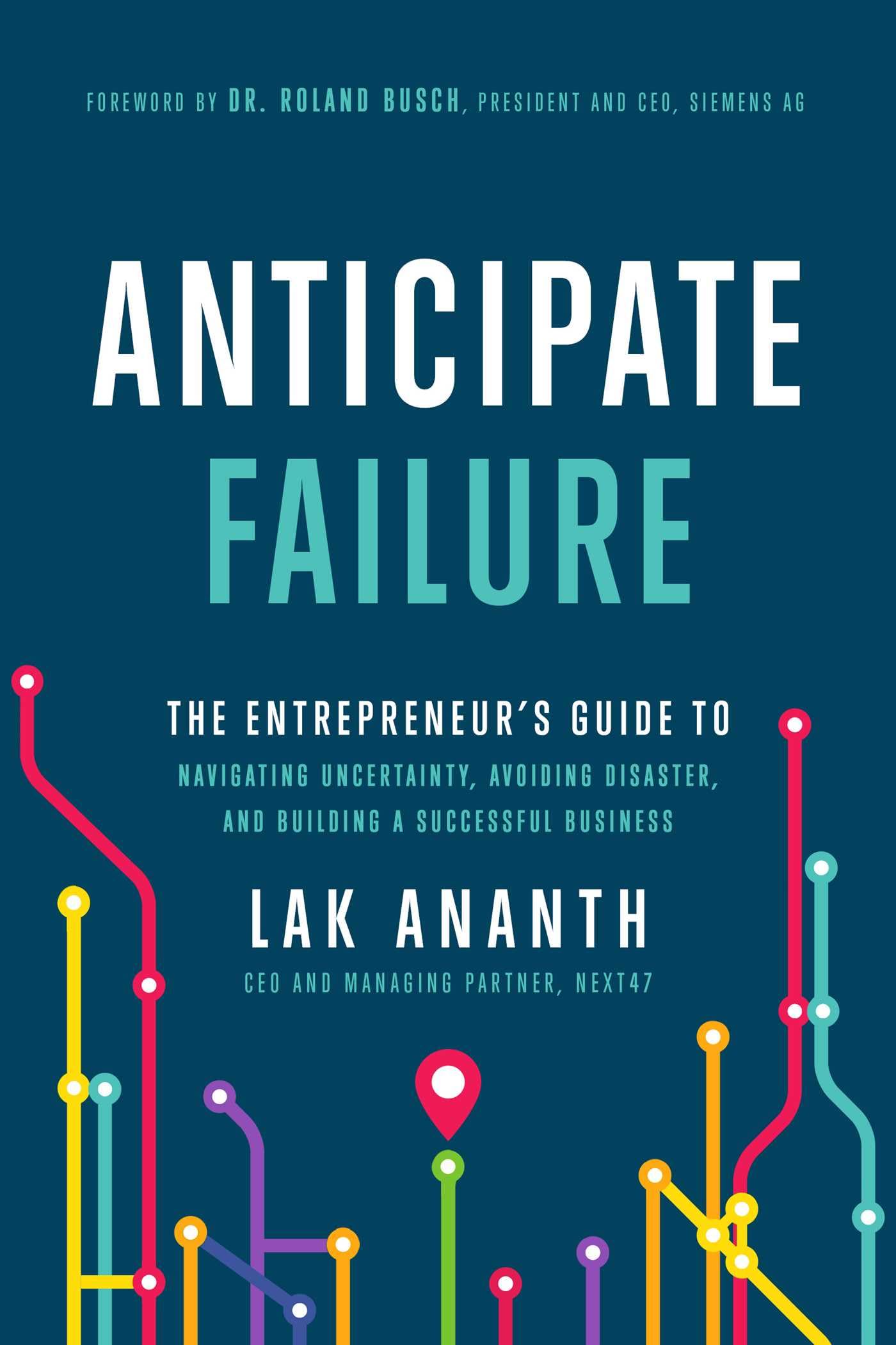 Buy Anticipate Failure: The Entrepreneur's Guide to Navigatin Uncertainty, Avoiding Disaster, and Building a Successful Business — BookShops.in