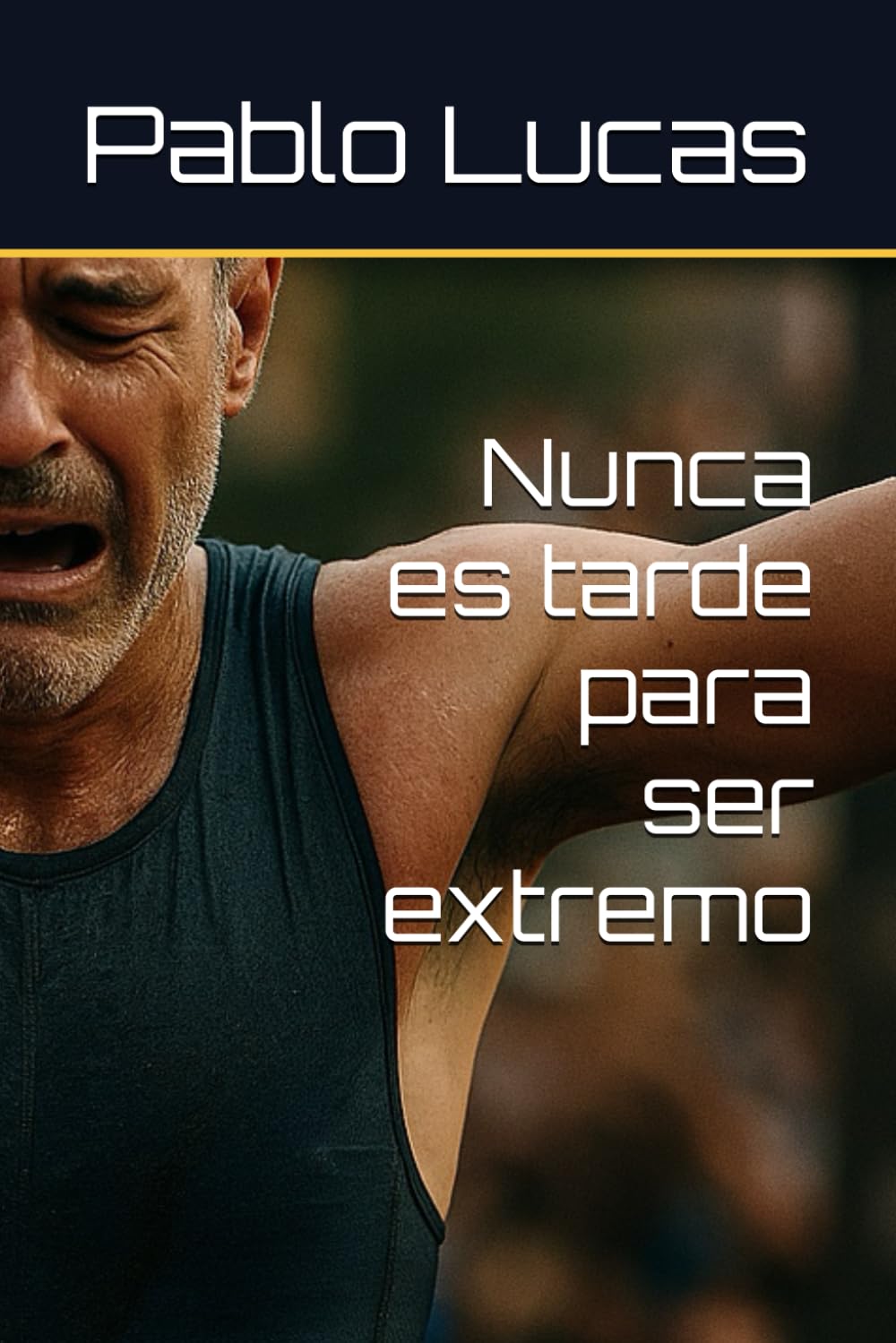 Nunca es tarde para ser extremo