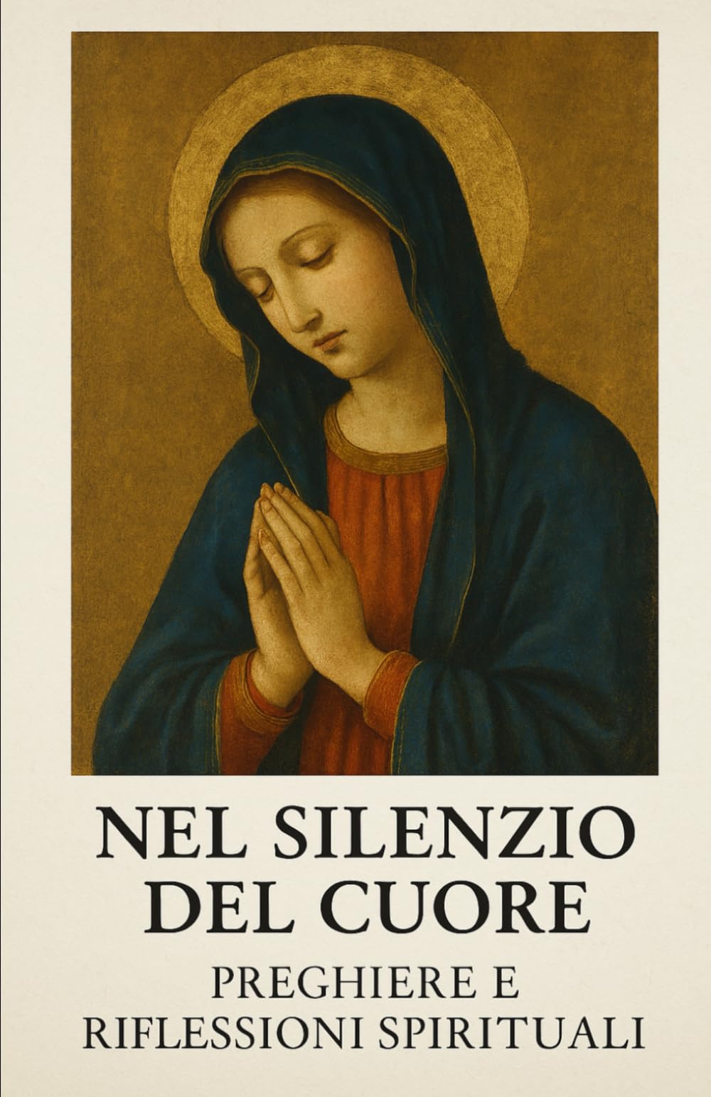 Nel silenzio del cuore: Preghiere e riflessioni spirituali