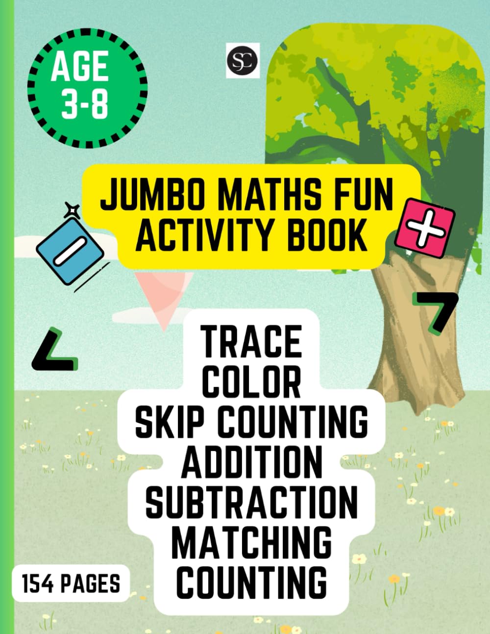 JUMBO MATHS FUN ACTIVITY BOOK: trace color skip counting addition subtraction matching counting | AGE 3-8 | Hands-On Early Math Workbook with Tracing ... & Comparison Games (Kids activity book)