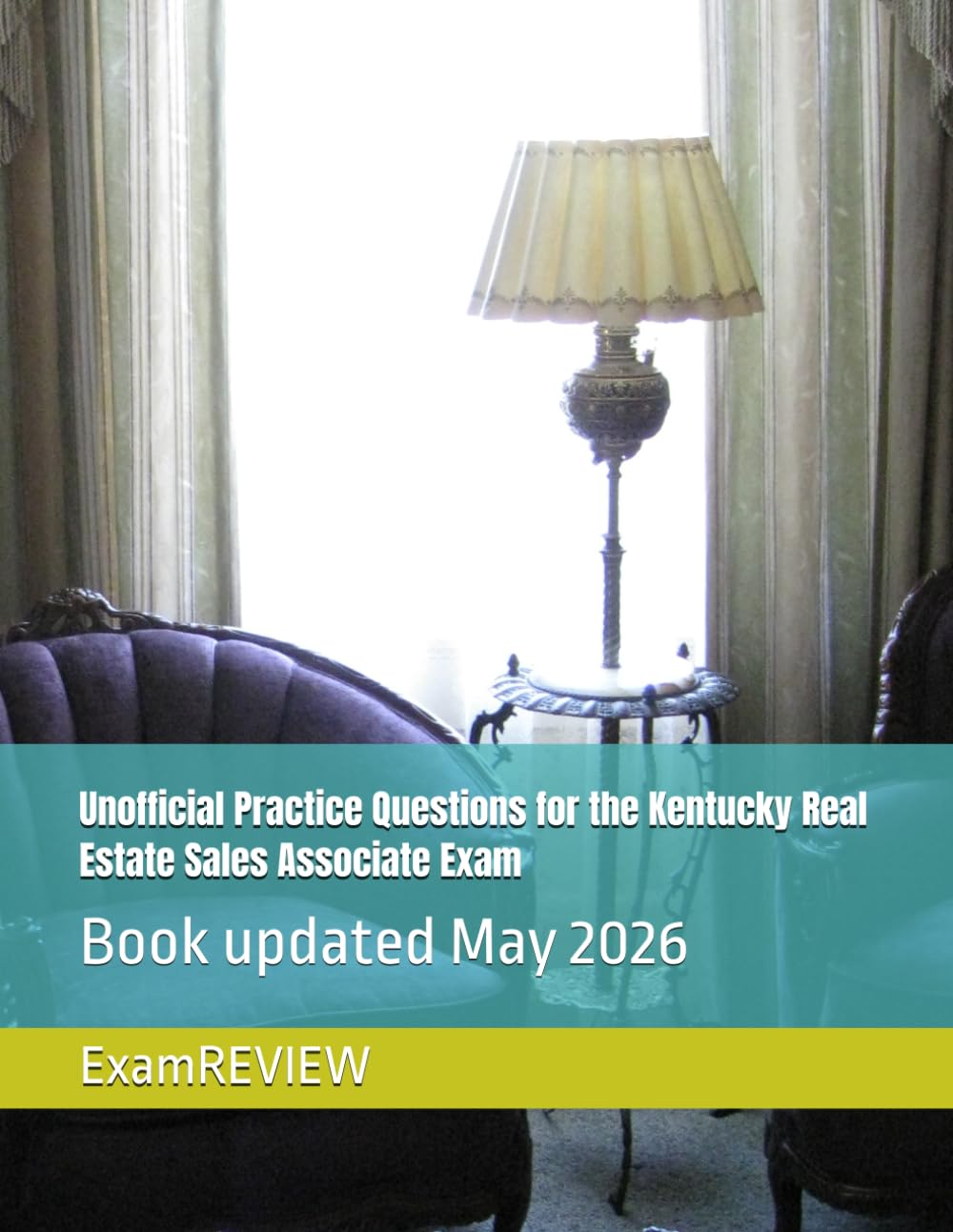 Unofficial Practice Questions for the Kentucky Real Estate Sales Associate Exam