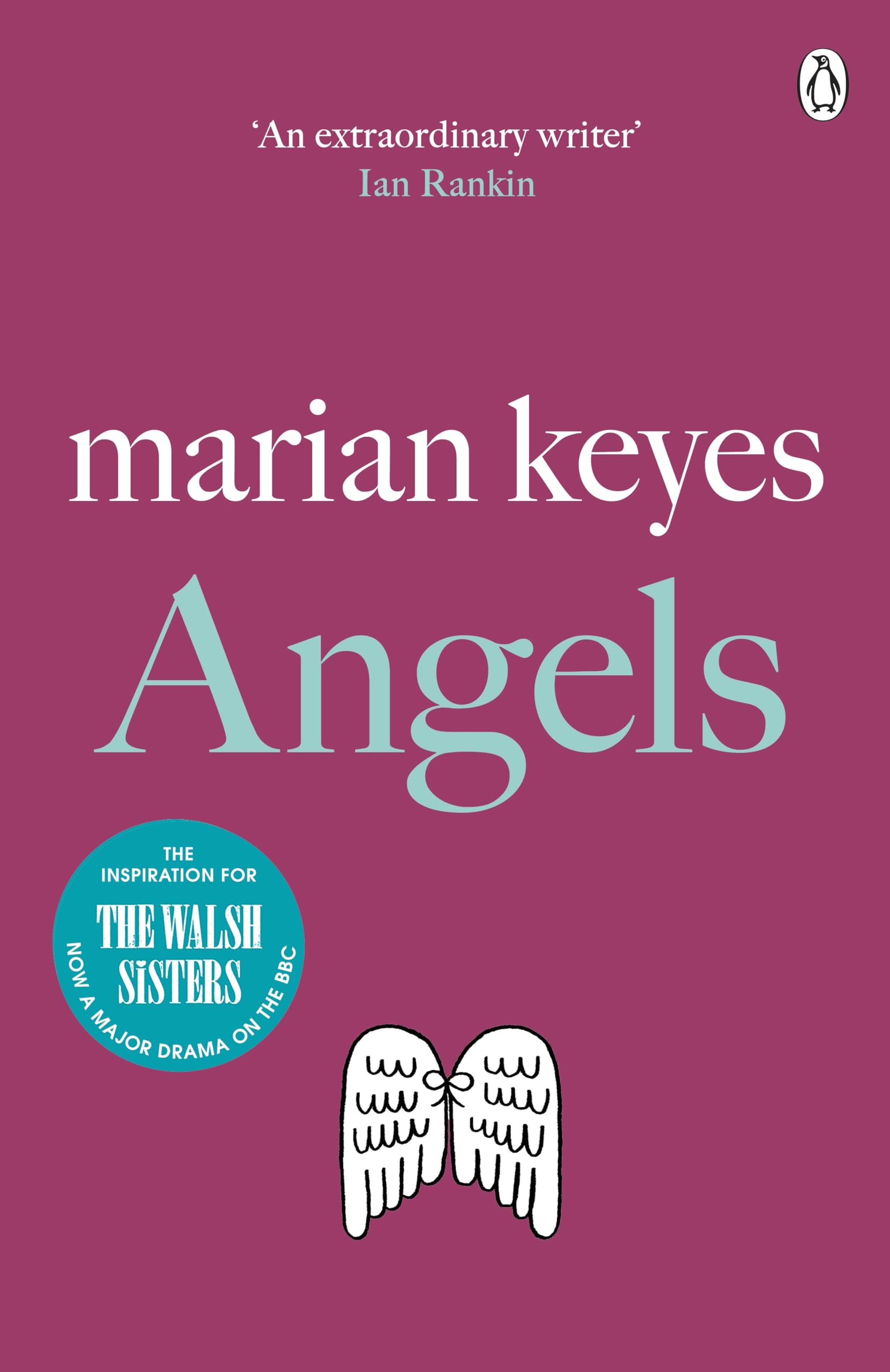 Angels: The heartwarming, laugh-out-loud bestseller of love and sisterhood - Now a major BBC TV series THE WALSH SISTERS (Walsh Family Book 3)