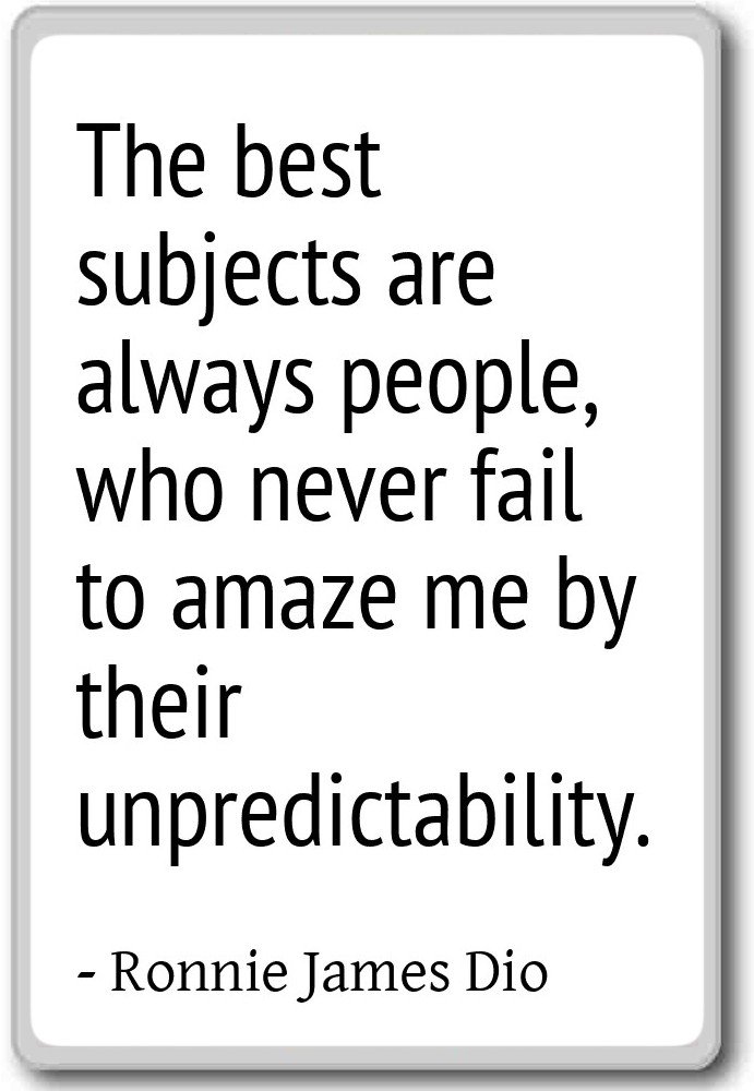 Amazon Com The Best Subjects Are Always People Who N Ronnie James Dio Quotes Fridge Magnet White Home Kitchen Amazon Com The Best Subjects Are Always People Who N Ronnie James Dio Quotes Fridge Magnet White Home Kitchen
