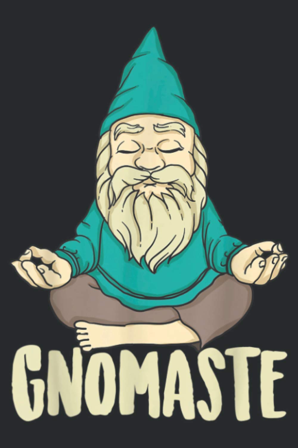 Cute Gnomaste Funny Meditating Gnome Gift For Yoga Men Women: Notebook Planner -6x9 inch Daily Planner Journal, To Do List Notebook, Daily Organizer, 114 Pages