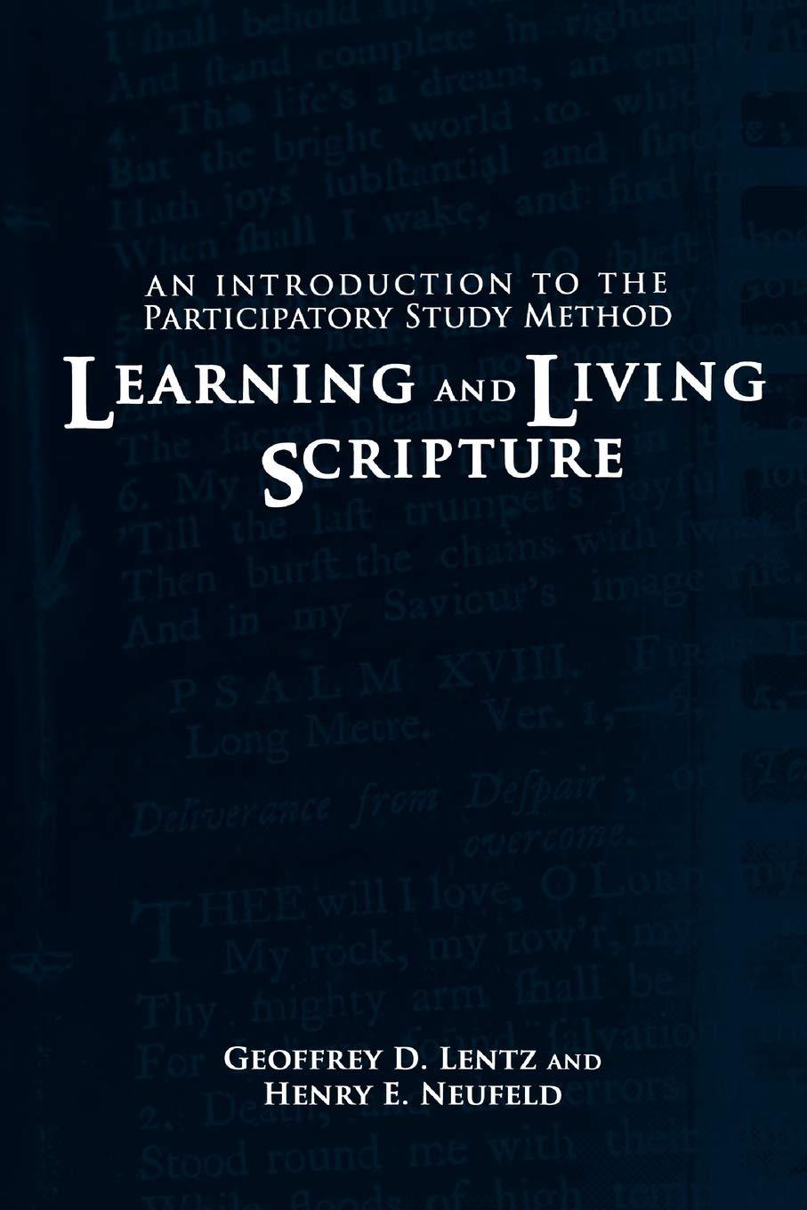 Learning and Living Scripture: Lentz, Geoffrey D, Neufeld, Henry E ...