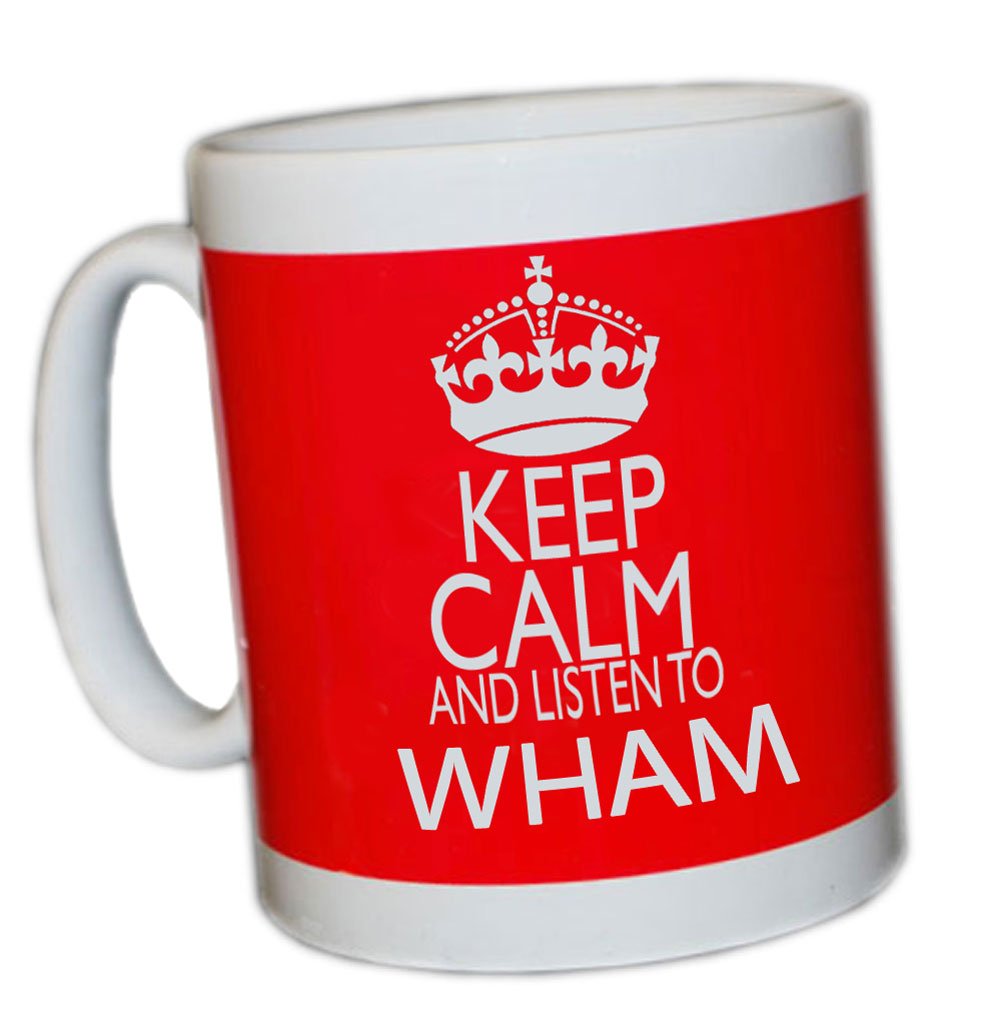 KEEP CALM AND LISTEN TO WHAM (RED) MUG