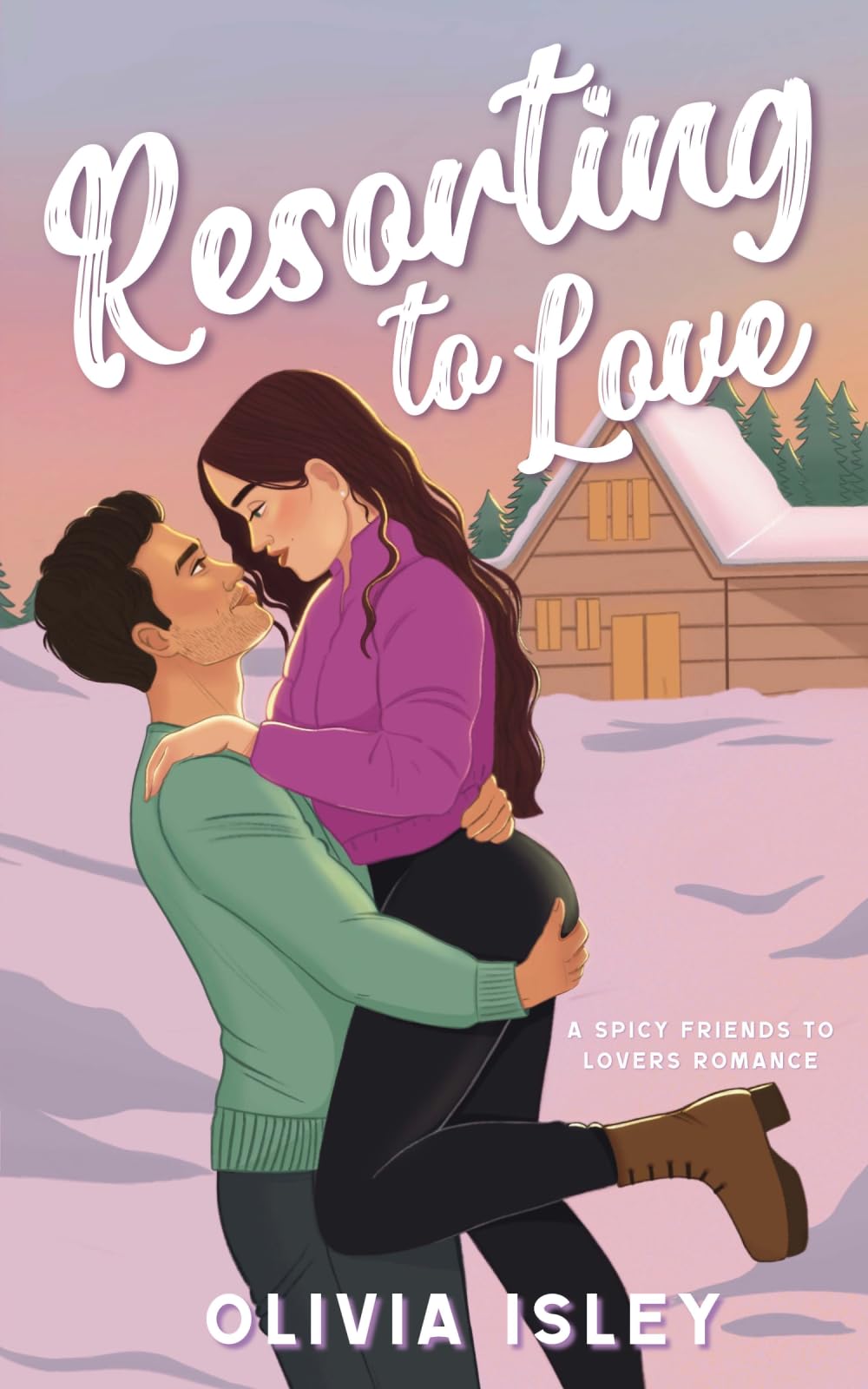 Resorting to Love: a spicy friends to lovers romance (London, With Love)