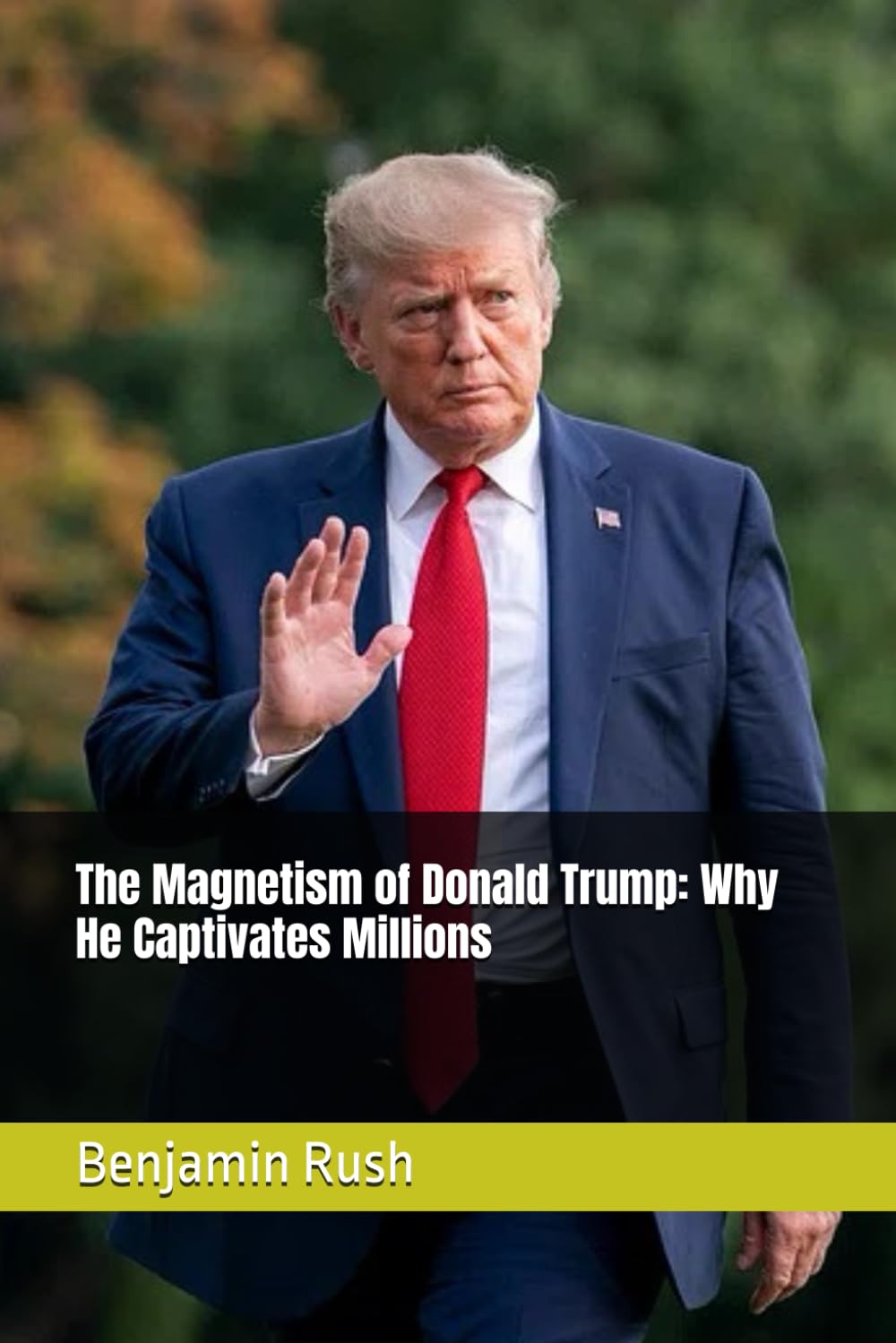 The Magnetism of Donald Trump: Why He Captivates Millions