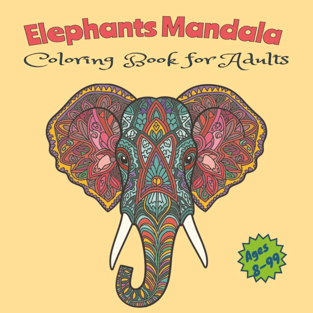 Elephant Mandala Coloring Book for Adults: Simple and Relaxing Elephant Mandala Designs to Color and Enjoy – Beautiful, Calming, and Inspiring Art for Adults