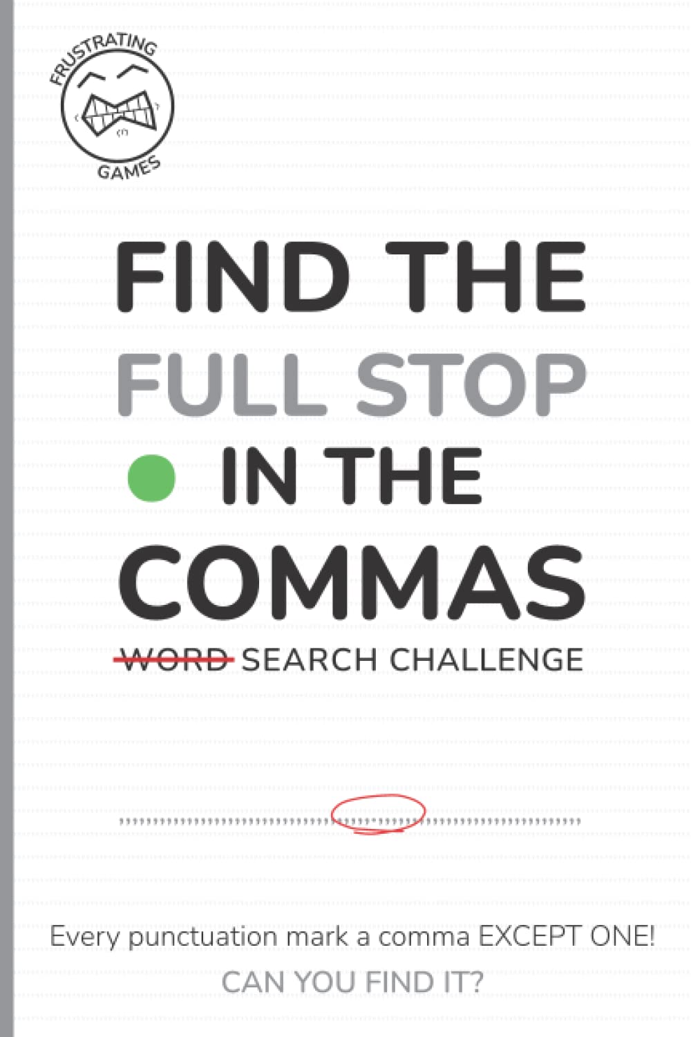 Find the Full Stop in the Commas: Fun search challenge - Every punctuation mark a comma except one! Can you find it? (Frustrating Games)