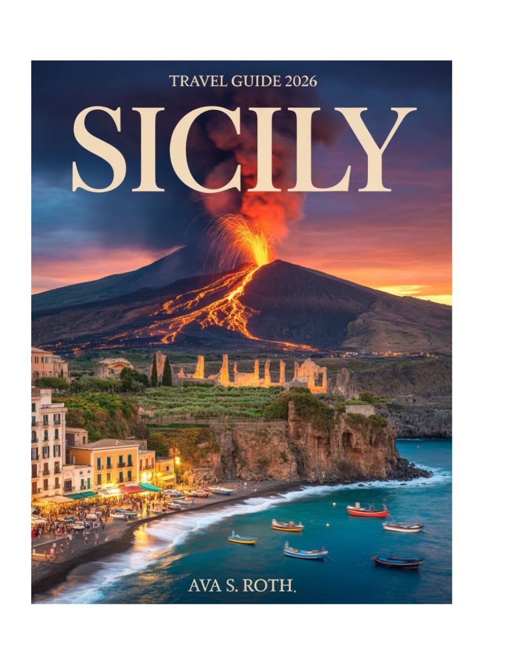 Sicily Travel Guide 2026: Explore Palermo, Taormina, Mount Etna, Valley of the Temples, Beaches, Food, Hidden Gems & Expert Tips for an Unforgettable Sicilian Adventure.