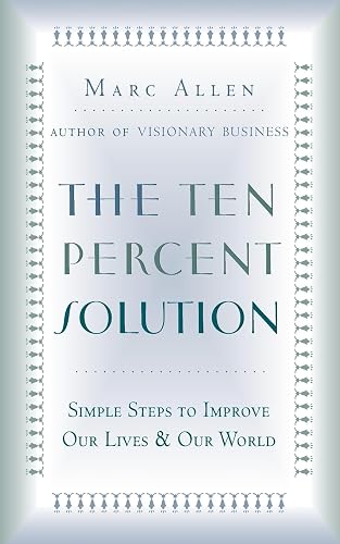 The Ten Percent Solution: Simple Steps to Improve Our Lives and Our World
