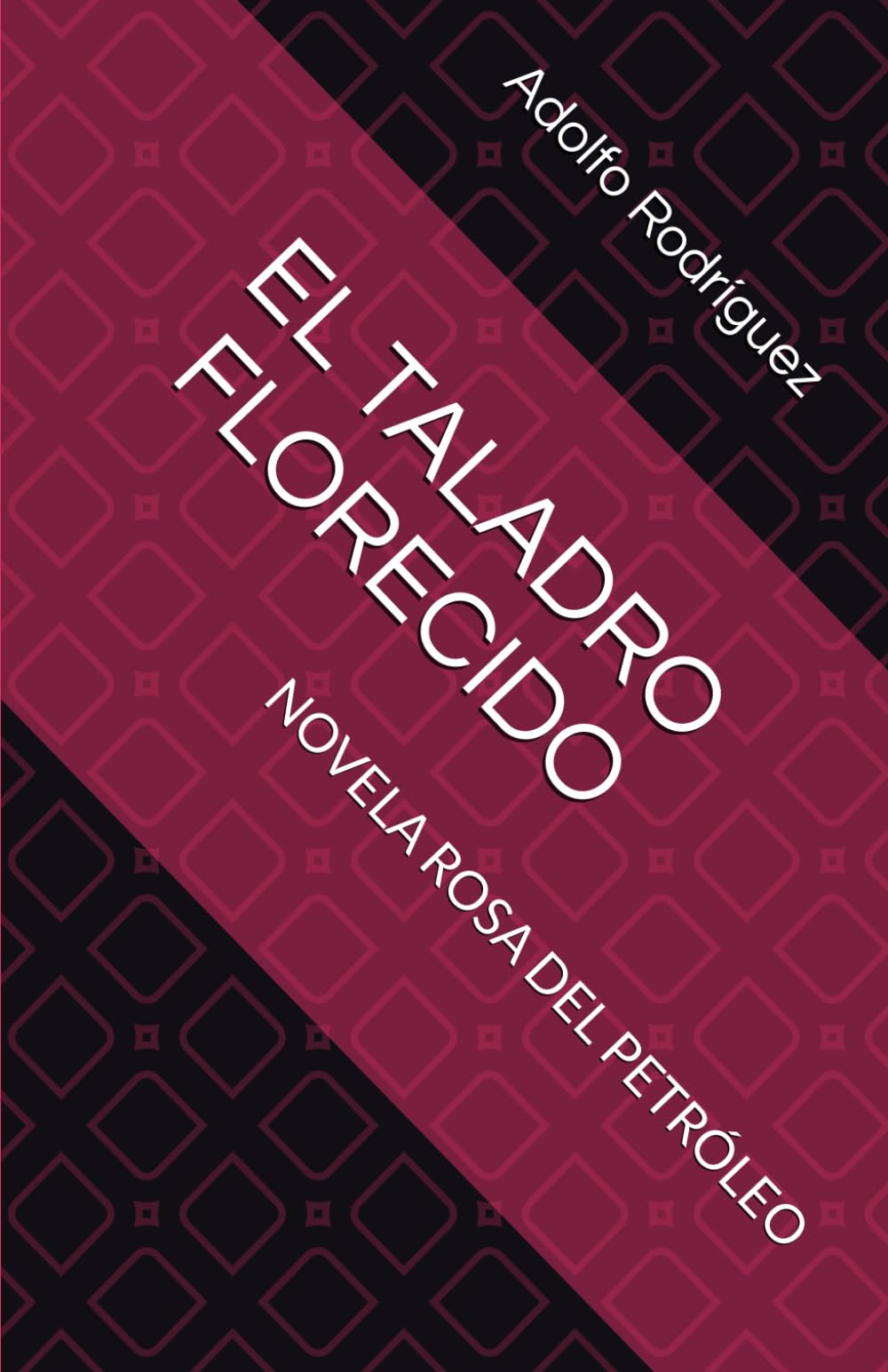 EL TALADRO FLORECIDO: NOVELA ROSA DEL PETRÓLEO