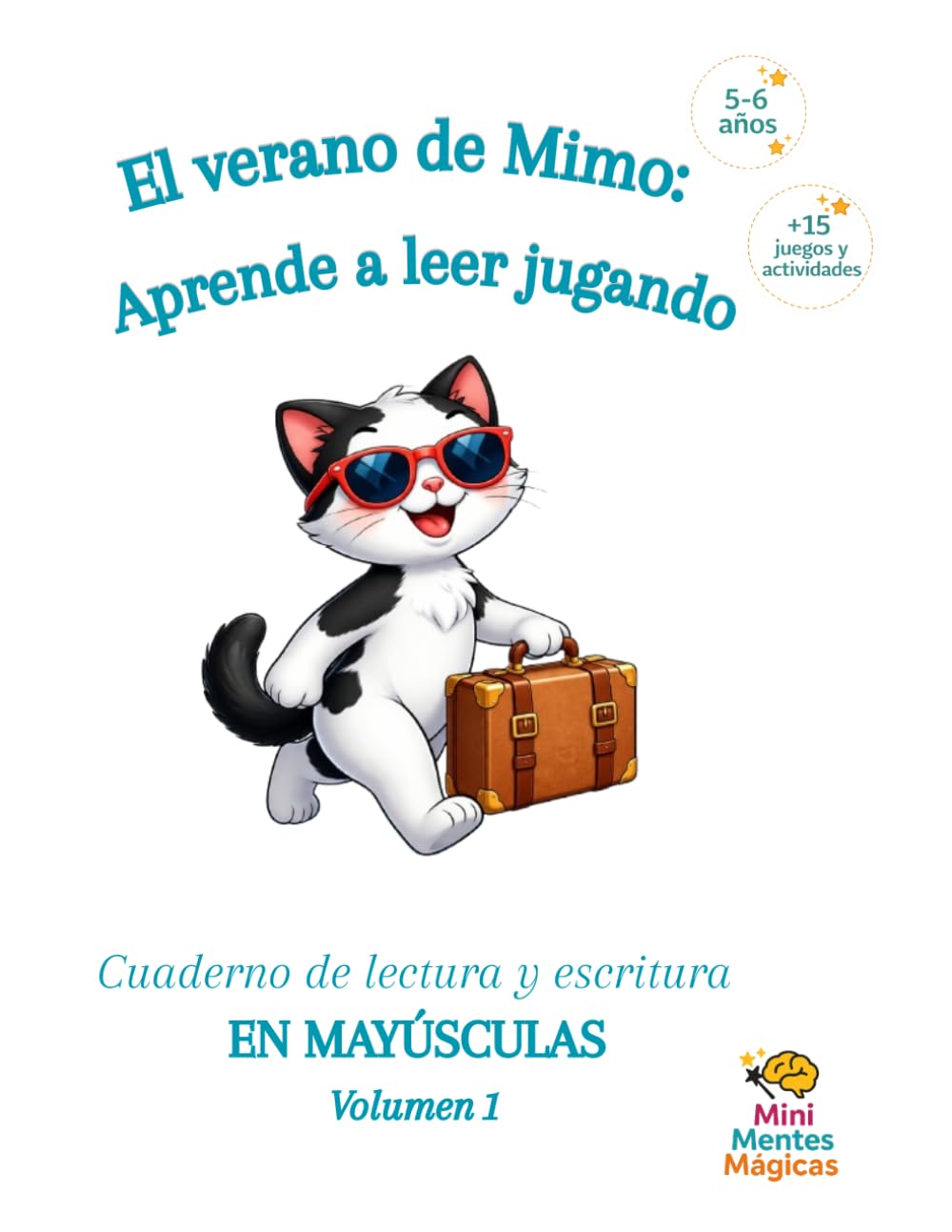 El verano de Mimo: Cuaderno de lectura y escritura para niños (5-6 años) - Mayúsculas - Volumen 1: Cuaderno de verano infantil con actividades ... (Cuadernos de verano Mini Mentes Mágicas)
