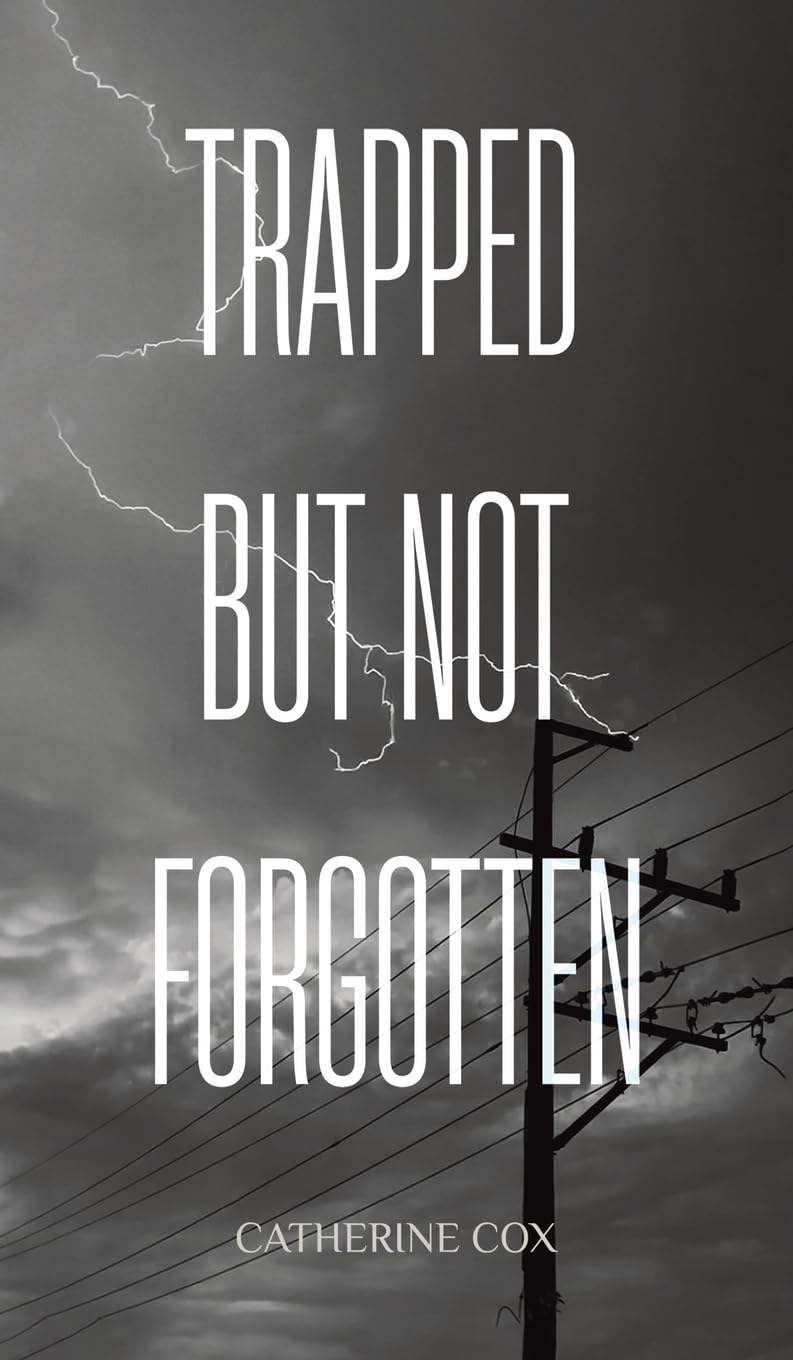 Trapped but Not Forgotten