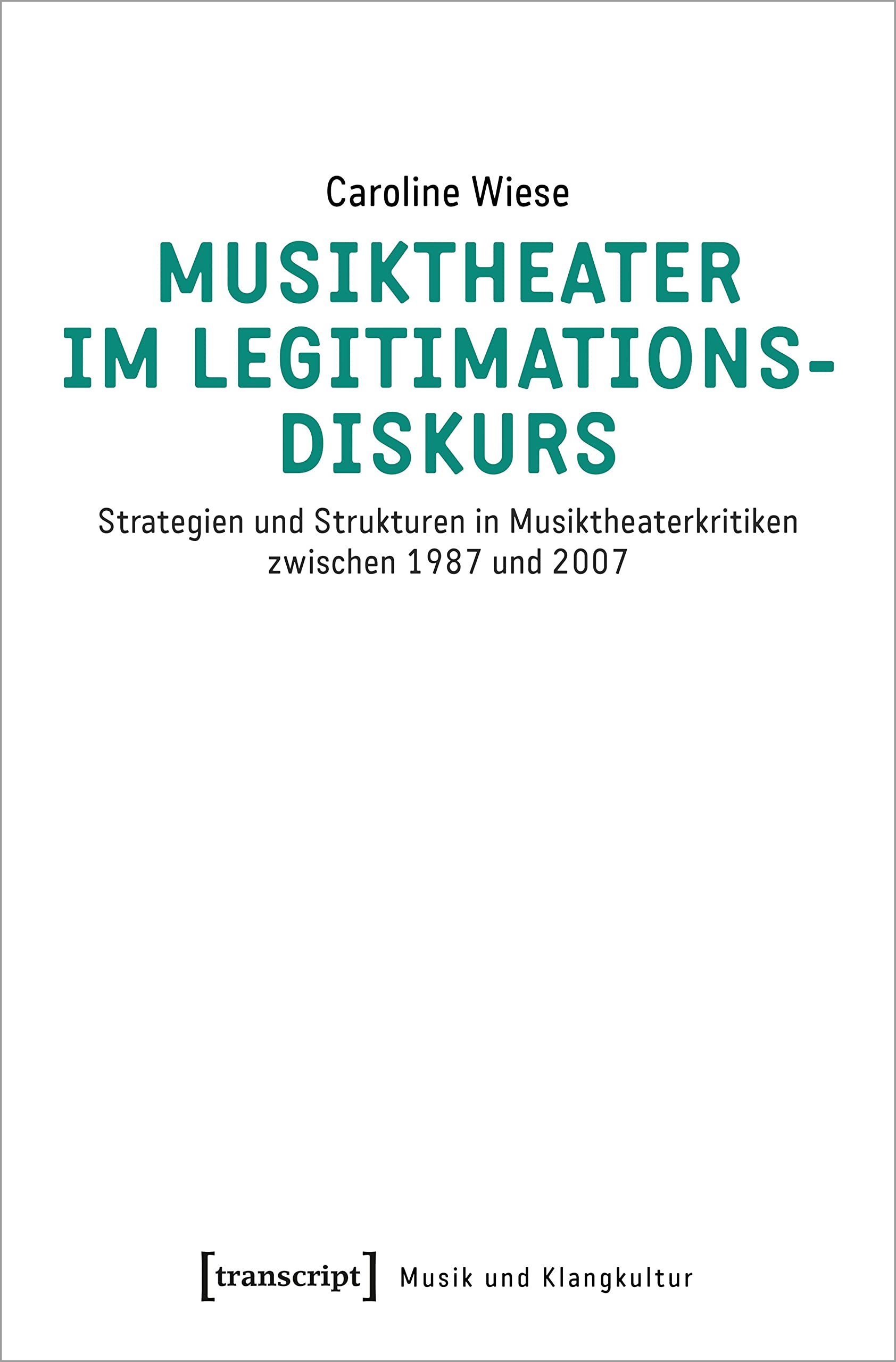 Musiktheater im Legitimationsdiskurs ouvrage académique de référence Musik und Klangkultur