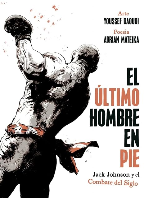 Portada de El último hombre en pie: Jack Johnson y el combate del siglo